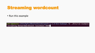 Streaming wordcount
• Run this example
 
