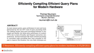 T Neumann, Efficiently compiling efficient query plans for modern hardware. InVLDB 2011
 