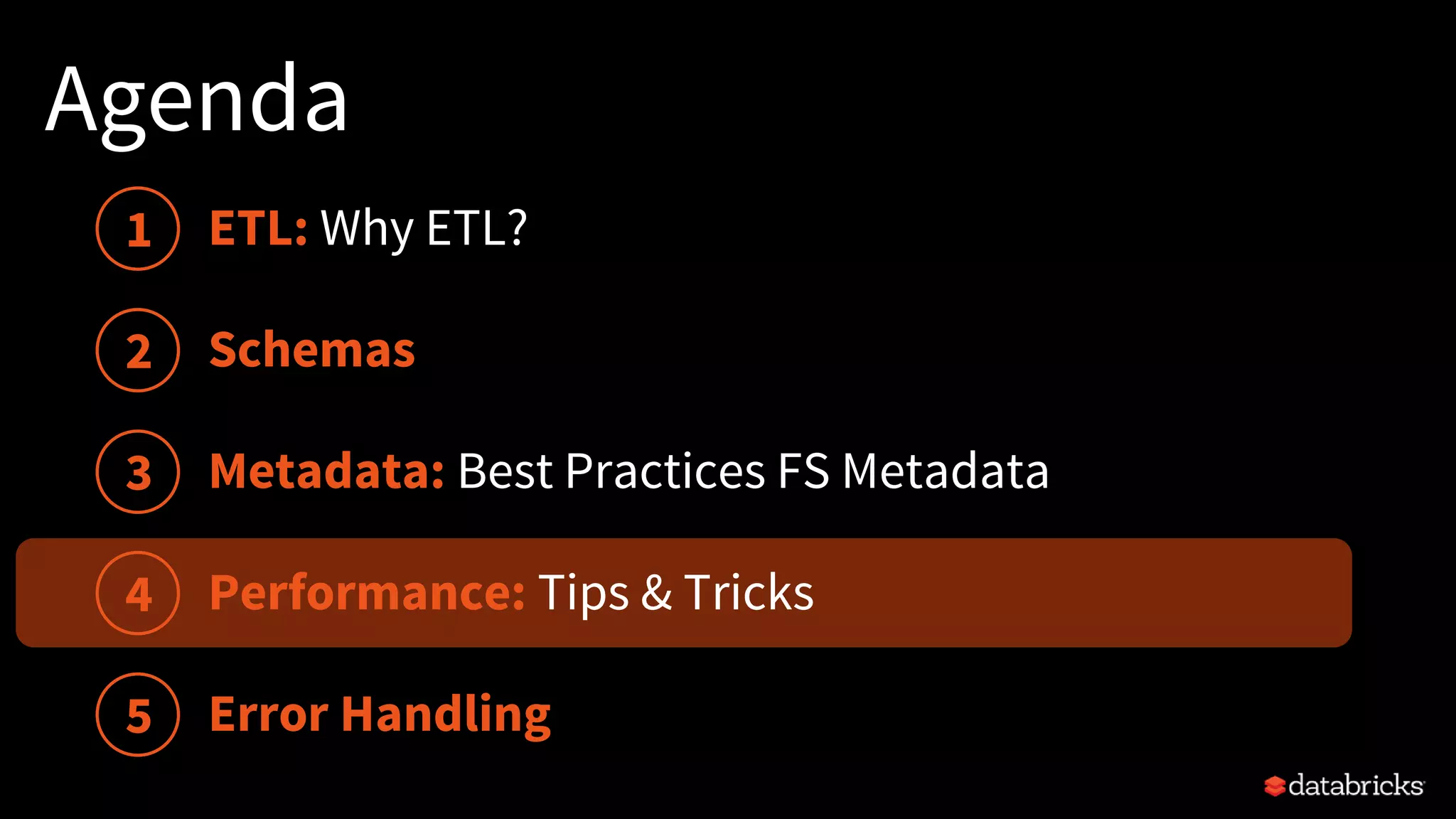 Agenda
Schemas
Performance: Tips & Tricks
1
2
3
4
5
Metadata: Best Practices FS Metadata
Error Handling
ETL: Why ETL?
 