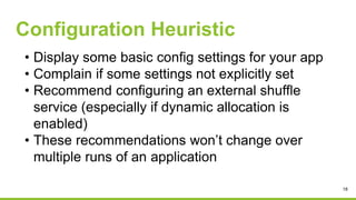 Configuration Heuristic
• Display some basic config settings for your app
• Complain if some settings not explicitly set
•...
