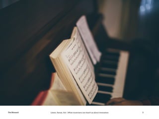 Listen, Sense, Act | What musicians can teach us about innovationTheMoment 3
 