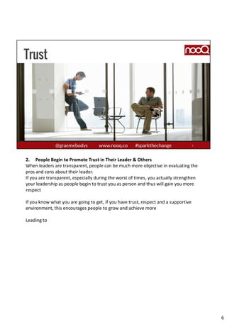 2. People Begin to Promote Trust in Their Leader & Others
When leaders are transparent, people can be much more objective ...