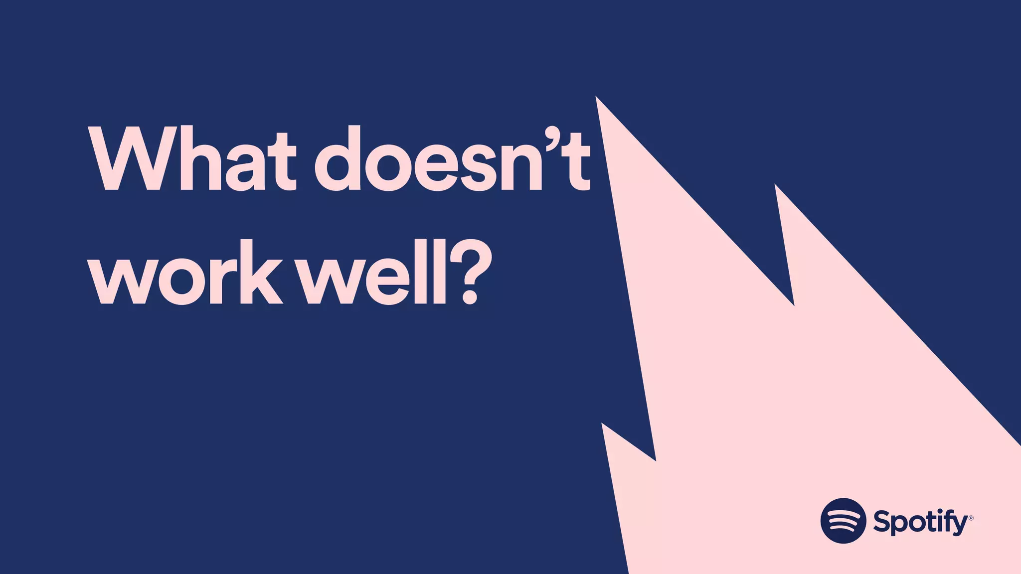 Whatdoesn’t
workwell?
 