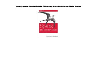 [Read] Spark: The Definitive Guide: Big Data Processing Made Simple
 