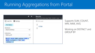 Running Aggregations from Portal
Supports SUM, COUNT,
MIN, MAX, AVG
Working on DISTINCT and
GROUP BY
 