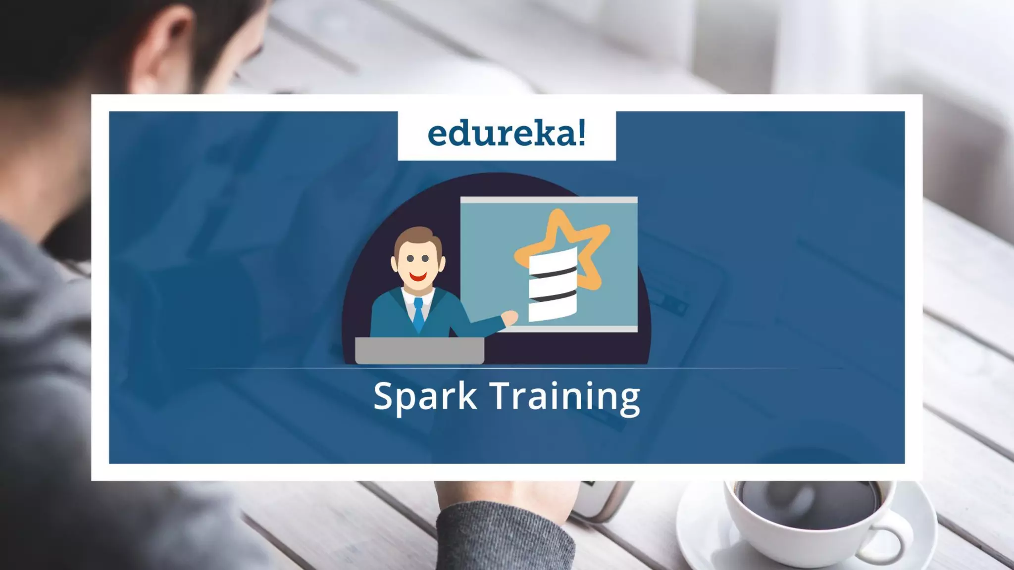 www.edureka.co/apache-spark-scala-trainingEDUREKA SPARK CERTIFICATION TRAINING 