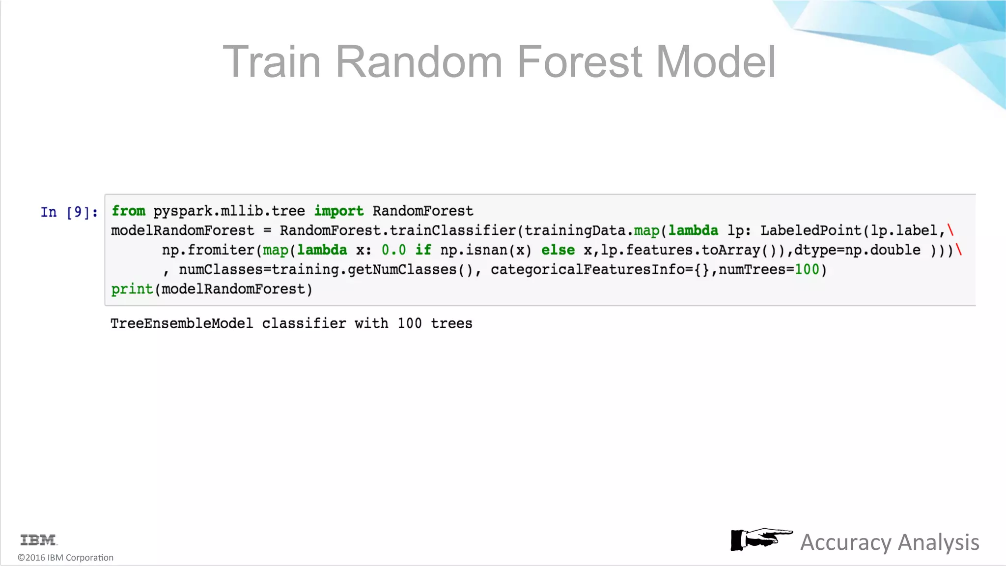 ©2016	IBM	Corpora6on Train Random Forest Model Accuracy	Analysis 