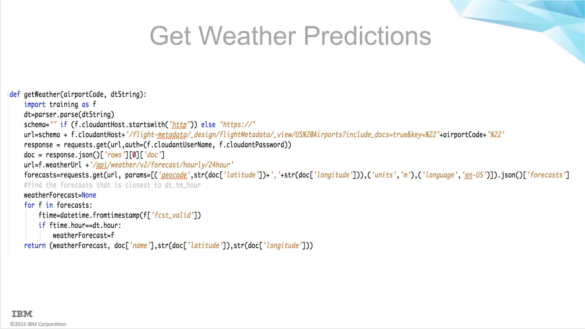 ©2016	IBM	Corpora6on Get Weather Predictions 
