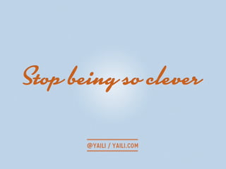 Stop Being So Clever — Sparkup Conference