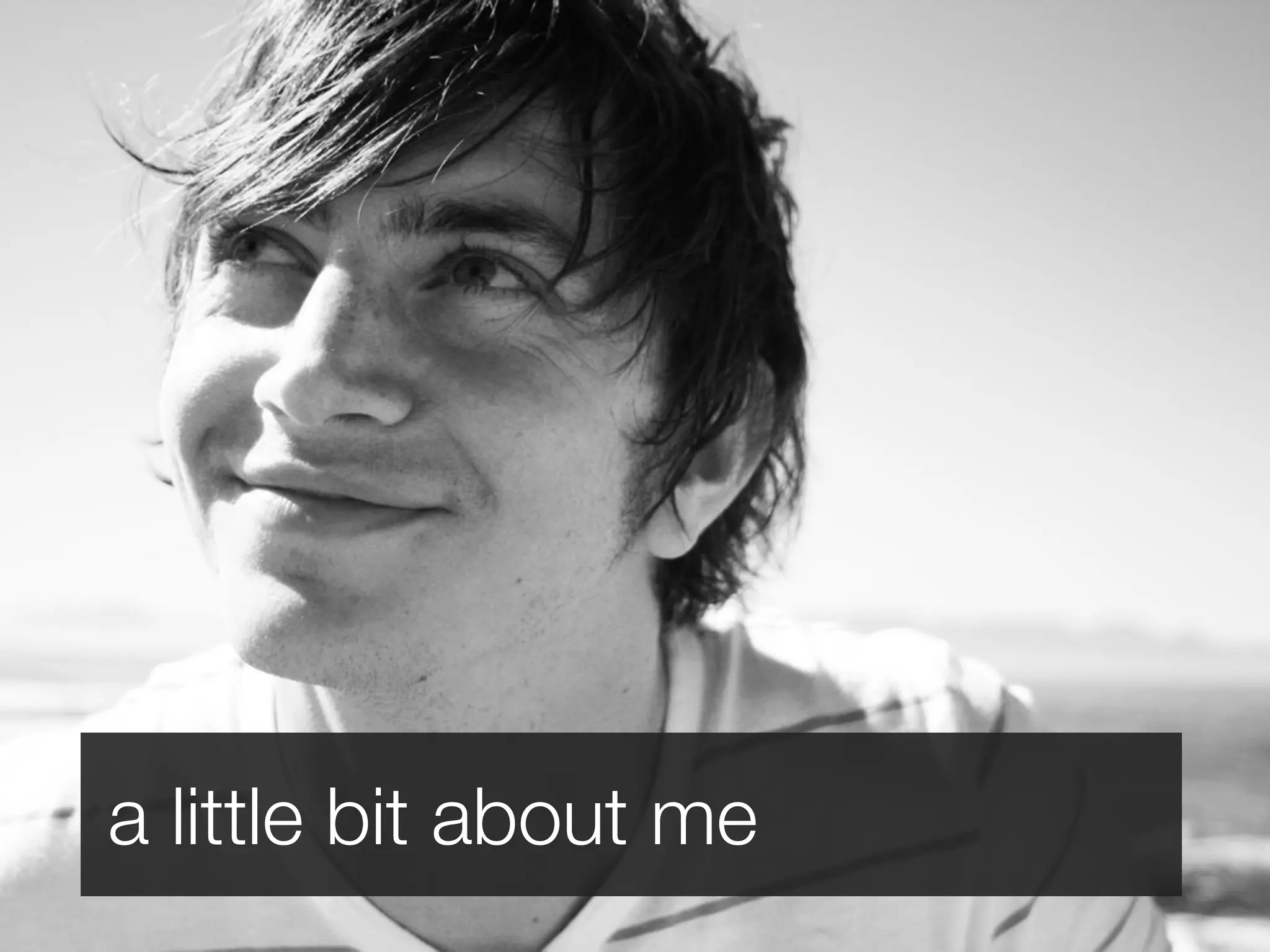 a little bit about me
 