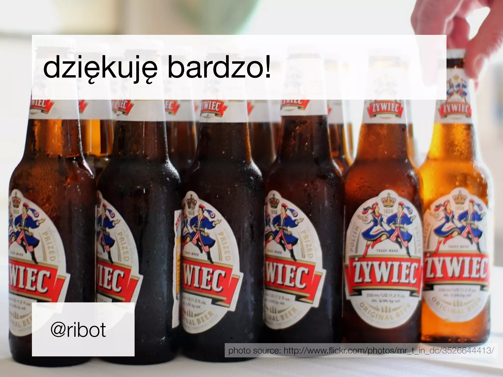 dziękuję bardzo!




@ribot
            photo source: http://www.ﬂickr.com/photos/mr_t_in_dc/3526644413/
 