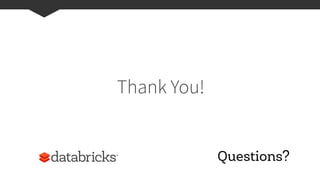 Thank You!
Questions?
 