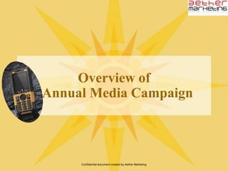 Confidential document created by Aether Marketing Roll-out in Hyderabad & BangaloreStrategyTo engage the local media through a small press briefing in these cities as tier I media would have been covered in Mumbai and DelhiAll other relevant media to also be invited. However, special emphasis to be laid on local media as other media would have been covered through the main press conference in Mumbai and DelhiTo create a local flavour by inviting a local sports champion/ a national champion from the city and peg the press briefing around gifting of Hyderabad’s/ Bangalore’s first Spark Wild phone to the personality at the briefingThis would make an interesting photo op for the local dailiesWhen engaging the local personality, communication to be explicit about Salman Khan being the only brand ambassador for the productSimultaneously a photo release of Salman Khan as brand ambassador alongwith the main press release translated into Telegu/ Kannada to be disseminated to language media