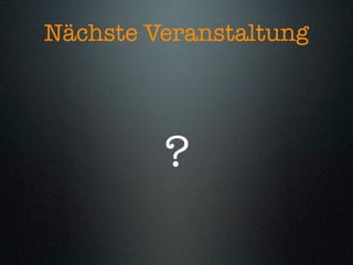 Nächste Veranstaltung




         ?
 