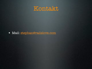 Kontakt


• Mail: stephan@railslove.com
 