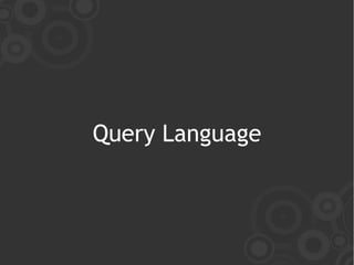 Query Language
 