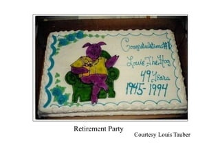 Courtesy Louis Tauber
Retirement Party
 