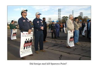 Did foreign steel kill Sparrows Point?
 