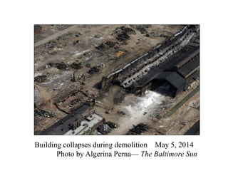 Building collapses during demolition May 5, 2014
Photo by Algerina Perna— The Baltimore Sun
 