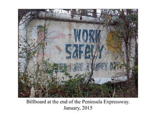 Billboard at the end of the Peninsula Expressway.
January, 2015
 