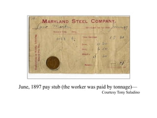 June, 1897 pay stub (the worker was paid by tonnage)—
Courtesy Tony Saladino
 