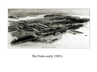 The Point--early 1920’s
 