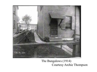 The Bungalows (1914)
Courtesy Archie Thompson
 