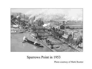 Sparrows Point in 1953
Photo courtesy of Mark Reutter
 