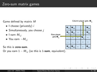 Zero-sum matrix games 
Game de 
