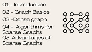 Sparse graph and dense graph, algorithm use for it And advantages and ...