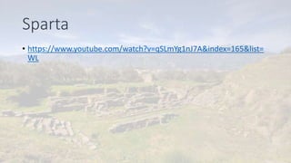 Sparta
• https://www.youtube.com/watch?v=qSLmYg1nJ7A&index=165&list=
WL
 