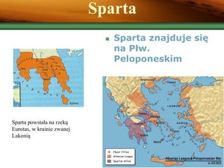 Company Logo
Sparta
 Sparta znajduje się
na Płw.
Peloponeskim
Sparta powstała na rzeką
Eurotas, w krainie zwanej
Lakonią
 