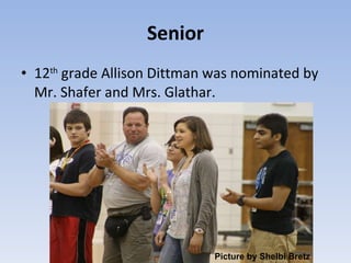 Senior 12 th  grade Allison Dittman was nominated by Mr. Shafer and Mrs. Glathar. Picture by Shelbi Bretz 