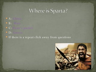A:  China B:  Mars C:  Ryan’s pocket D:  Greece If there is a repeat click away from questions 