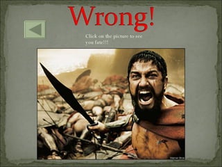 Click on the picture to see you fate!!! 