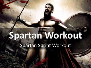 Spartan Workout
Spartan Sprint Workout
 