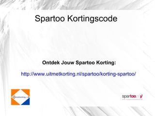 Spartoo Kortingscode Ontdek Jouw Spartoo Korting: http://www.uitmetkorting.nl/spartoo/korting-spartoo/   