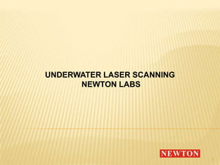 Underwater Laser Scanning  Newton Labs  1 
