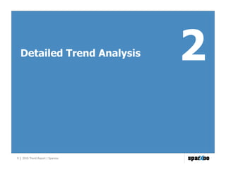 Detailed Trend Analysis         2

9 | 2010 Trend Report | Sparxoo
 