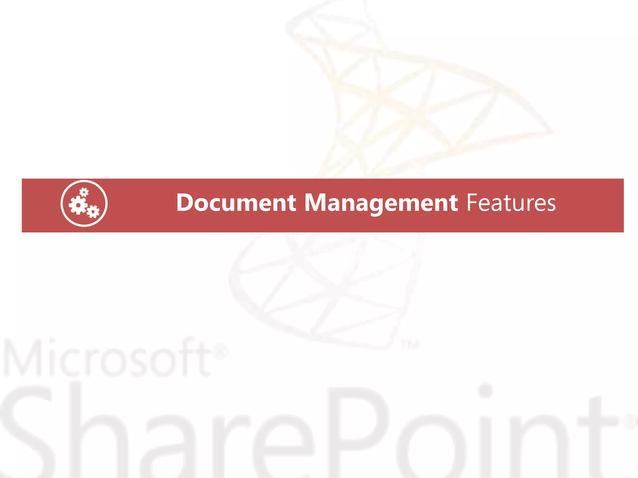 Document Management Features
 