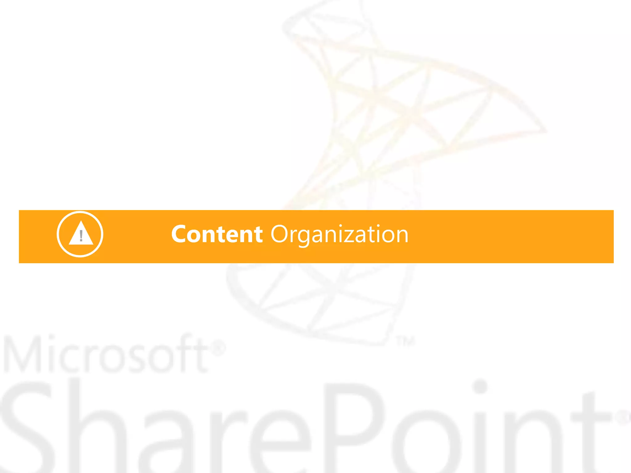 ! Content Organization
 