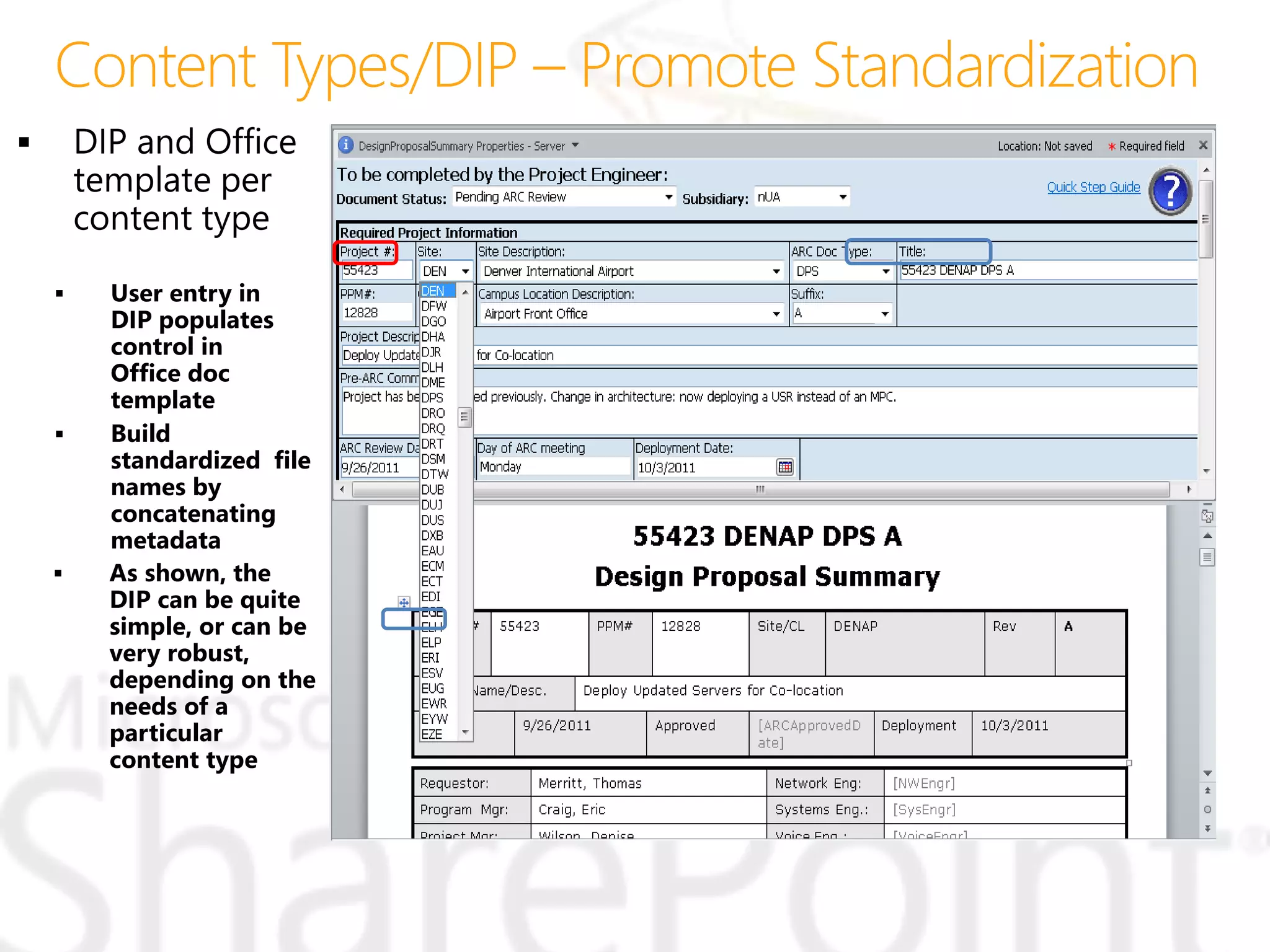  User entry in
DIP populates
control in
Office doc
template
 Build
standardized file
names by
concatenating
metadata
 As shown, the
DIP can be quite
simple, or can be
very robust,
depending on the
needs of a
particular
content type
 