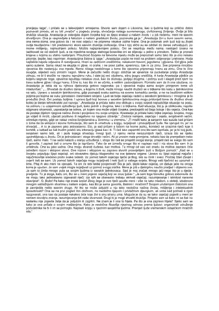 procijepu tajge“, i pričalo se u televizijskim emisijama. Stvorio sam dojam o Likovima, kao o ljudima koji su prilično dobro
poznavali prirodu, ali su bili „mračni“ u pogledu znanja, shvaćanja našega suvremenoga, civiliziranog življenja. Ovdje je bila
drukčija situacija. Anastazija je ostavljala dojam čovjeka koji se lijepo snalazi u našem životu i u još nečemu, meni ne sasvim
shvatljivom. Ona je raspravljala s lakoćom o našem gradskom životu, poznavala ga je.“ „Anastazija živi u šumi sasvim sama,
ona nema doma, ona gotovo da i ne nosi odjeću i ne priprema nikakve zalihe hrane. Ona je potomak onih ljudi koji su živjeli
ovdje tisućljećima i bili predstavnici skoro sasvim drukčije civilizacije. Ona i njoj slični su se održali do danas zahvaljujući, po
mome mišljenju, najmudrijem potezu. Možda najispravnijem potezu. Oni se raspršuju među nama, nastojeći izvana ne
razlikovati se od običnih ljudi, a na mjestima svojega stalnoga boravišta oni se slijevaju u jedno s prirodom. Teško je pronaći
krajeve u kojima su stalno nastanjeni. Prisutnost čovjeka na takvome mjestu može se prepoznati samo tako što je ono nekako
pitomije, ljepše, kao naprimjer, Anastazijina čistina iz tajge.“ „Anastazija uopće ne misli na problem odijevanja i prehrane. Hoda
najčešće napola odjevena ili razodjevena. Hrani se cedrovim oraščićima, nekakvom travom, jagodama i gljivama. Od gljiva jede
samo sušene. Sama nikad ne skuplja ni gljive, ni orahe, i ne pravi zalihe, spremnicu, čak ni za zimu. Sve priprema mnoštvo
vjeverica što nastanjuju ova mjesta. Nema ničega neobičnoga u tome što vjeverice pripremaju hranu za zimu. One to čine
svugdje, slijedeći svoj prirodni nagon. Mene je začudilo nešto drugo: obližnje se vjeverice na pucketanje prstiju Anastazije
utrkuju, ne bi li skočile na njezinu ispruženu ruku, i dale joj već oljuštenu, sitnu jezgru oraščića. A kada Anastazija plješće po
koljenu sagnute noge, vjeverice ispuštaju nekakav zvuk, kao da dozivaju, javljaju drugima, i počinju vući i slagati pred njom na
travu sušene gljive i drugu hranu. I čine to, kao što mi se učinilo, s velikim zadovoljstvom. Pomislio sam da ih ona obučava, no
Anastazija je rekla da su njihova djelovanja gotovo nagonska, pa i vjeverica majka sama svojim primjerom tome uči
mladunčad.“ „…Shvaćaš da društvo danas, u kojemu ti živiš, može mnogo naučiti družeći se s biljkama što rastu u ljetnikovcima
na selu. Upravo u seoskim ljetnikovcima, gdje poznaješ svaku sadnicu na svome komadiću zemlje, a ne na bezličnim velikim
poljima po kojima se vuku gorostasni i besmisleni strojevi. Ljudi se bolje osjećaju radeći u seoskom ljetnikovcu i mnogima je to
produžilo život. Oni postaju boljima. I upravo ljudi koji borave u seoskim ljetnikovcima mogu pridonijeti tome da društvo shvati
koliko je štetan tehnokratski put razvoja.“ „Anastazija je pričala kako ona oblikuje u svojoj svijesti najrazličitije situacije na poslu,
na odmoru i u uzajamnom ophođenju ljudi, kako jednih s drugima, tako i s biljkama. Kad situacija, što ju je oblikovala, najviše
odgovara stvarnosti, uspostavlja se odnos, pri kojem ona može vidjeti čovjeka, predosjetiti od čega boluje i što osjeća. Ona kao
da postaje dijelom njegova načina života i povjerava mu svoja umijeća. Anastazija je pričala kako biljke osjećaju čovjeka, mogu
ga voljeti ili mrziti, utjecati pozitivno ili negativno na njegovo zdravlje.“ „Čistoća namjere, osjećaja i osjeta, svojstvenih većini,
određuje mjesto, gdje se nalazi većina čovječanstva u Svemiru i u vremenu.“ „Ti misliš kako ja sanjarim kao suluda kad pričam
o tome da će sklopovi i slovne formulacije, što sam ih umetnula u knjigu, iscjeljivati i prosvjetljivati ljude. Ne vjeruješ mi, jer ne
shvaćaš… A to je zapravo jako jednostavno. Eto, ja sad pričam s tobom na tvome jeziku, koristeći se izrazima riječi koje ti
koristiš, a katkad se čak trudim postići istu intonaciju glasa kao i ti. Ti ćeš lako zapamtiti ono što sam ispričala, jer je to tvoj jezik,
svojstven samo tebi, ali i jezik kojega shvaćaju mnogi ljudi. U njemu nema nerazumljivih riječi, izraza što se rijetko
upotrebljavaju u životu. On je jednostavan i stoga shvatljiv većini. Ali ja unosim male promjene, nekako kao da premještam neke
riječi, samo malo. Ti se sada nalaziš u stanju uzbuđenja i, stoga što ćeš se prisjetiti ovoga stanja, prisjetit ćeš se svega što sam
ti govorila. I zapisat ćeš o onome što je ispričano. Tako će se između onoga što si napisao naći i niz slova što sam ih ja
umetnula. Ona su jako važna. Ona mogu stvarati čudesa, kao molitva. Ta mnogi od vas već znadu da molitve zapravo čine
određeni nizovi i sklopovi slova. Ove nizove i sklopove su zapravo stvorili prosvijetljeni ljudi s Božjom pomoći.“ „Kad se u
čovjeku pojavljuju lijepi osjećaji, oni obvezatno djeluju blagorodno na sve tjelesne organe. Upravo su lijepi osjećaji najjače i
najučinkovitije sredstvo protiv svake bolesti. Uz pomoć takvih osjećaja liječio je Bog, isto su činili i sveci. Pročitaj Stari Zavjet i
uvjerit ćeš se sam. Uz pomoć takvih osjećaja mogu iscjeljivati i neki ljudi iz vašega svijeta. Mnogi vaši liječnici su upoznati s
time. Pitaj ih ako meni ne vjeruješ. Ta oni će tebi lakše povjerovati! Što je jači, ljepši takav osjećaj, on djeluje jače na onoga
kome je upućen. Ja sam uvijek mogla iscjeljivati uz pomoć svoga zračka. Mene je još u djetinjstvu naučio pradjed i objasnio sve.
Ja sam to činila mnogo puta sa svojim ljudima iz seoskih ljetnikovaca. Sad je moj zračak mnogo jači nego što je u djeda i
pradjeda. To je stoga, kažu oni, što se u meni pojavio osjećaj koji se zove ljubav.“ „Ja sam toga trenutka gotovo zaboravila da
ne mogu tako jednostavno izgovarati riječi; iza njih se obavezno trebaju skrivati osjećaji, razumijevanje i istinitost naravne
obavijesti“. O, Bože! Pa kako nije imala sreće! Zbog čega je ove riječi uputila meni - više ne tako mladom, s obitelji, izloženom
mnogim sablažnjivim stvarima u našem svijetu, kao što je sama govorila, štetnim i mračnim? Svojom unutarnjom čistoćom ona
je zavrijedila nešto sasvim drugo. Ali tko se može zaljubiti u nju tako neobična načina života, mišljenja i intelektualnih
sposobnosti? Ona se na prvi pogled čini običnom, no neobično lijepom i privlačnom djevojkom, ali onda kad počneš s njom
razgovarati, ona kao da postaje nekakvo biće koje živi s onu stranu uma. Moguće je da su se takvi osjećaji pojavili u meni jer
nemam dovoljno znanja, razumijevanja biti naše stvarnosti. Drugi bi je mogli shvatiti drukčije. Prisjetio sam se kako mi se čak na
rastanku nije pojavila želja da je poljubim ili zagrlim. Ne znam je li ona to htjela. Pa što je ona zapravo htjela? Sjetio sam se
kako je ona pričala o svojim maštanjima. Kako je neobična filozofija njezinog odnosa prema ljubavi: organizirati udruženje
poduzetnika ne bi li im se pomoglo. Napisati knjigu s njezinim savjetima ljudima. Prenijeti ljude vremenskim odsječkom mračnih
sila.“
 