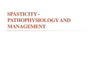 spasticity pathophysiology and management.pptx