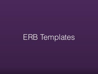 ERB Templates
 