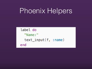 Phoenix Helpers
 