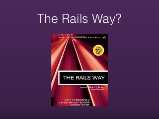 The Rails Way?
 