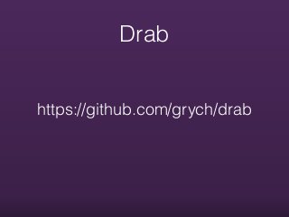 Drab
https://github.com/grych/drab
 