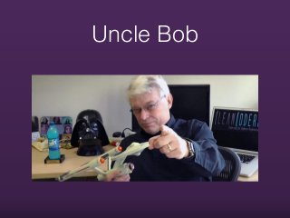 Uncle Bob
 