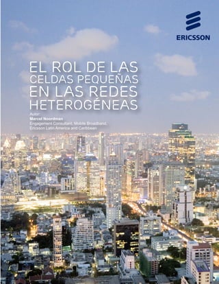 Autor:
Marcel Noordman
Engagement Consultant, Mobile Broadband,
Ericsson Latin America and Caribbean
 